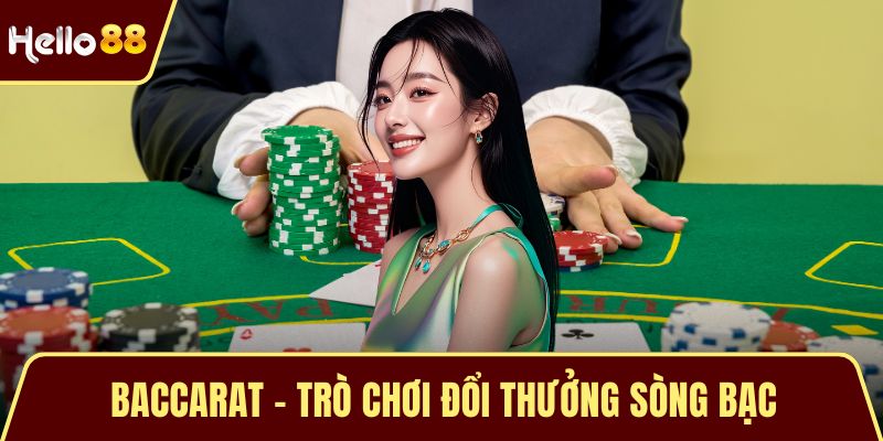 Baccarat - Trò Chơi Đổi Thưởng Sòng Bạc Đỉnh Cao Hiện Nay