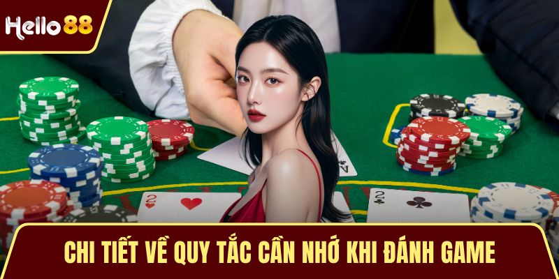 Chi tiết về quy tắc cần nhớ khi đánh game