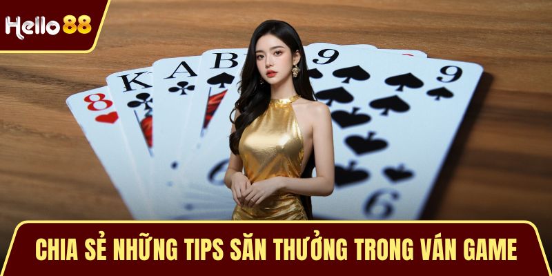 Chia sẻ những tips săn thưởng trong ván game