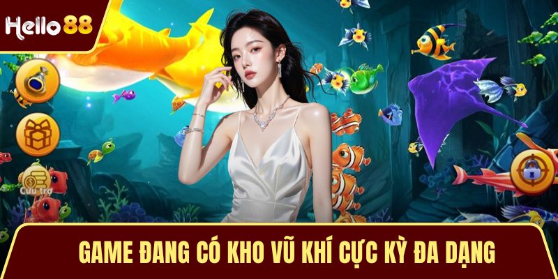 Game đang có kho vũ khí cực kỳ đa dạng