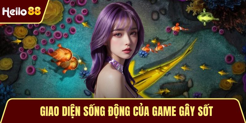 Giao diện sống động của game gây sốt cộng đồng