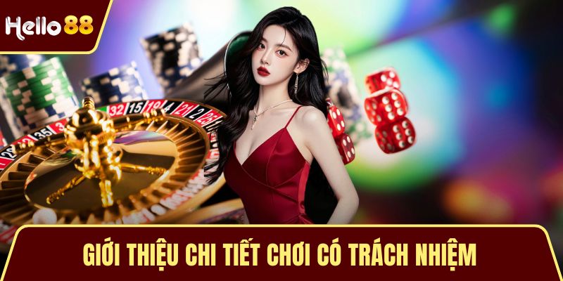 Giới thiệu chi tiết chơi có trách nhiệm