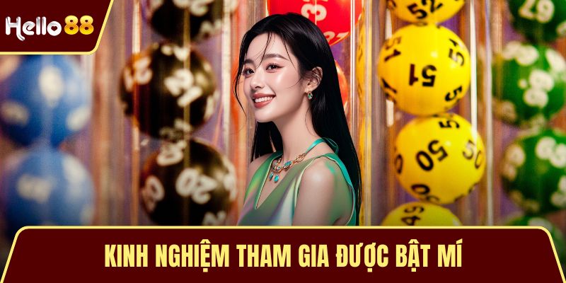 Kinh nghiệm tham gia được bật mí