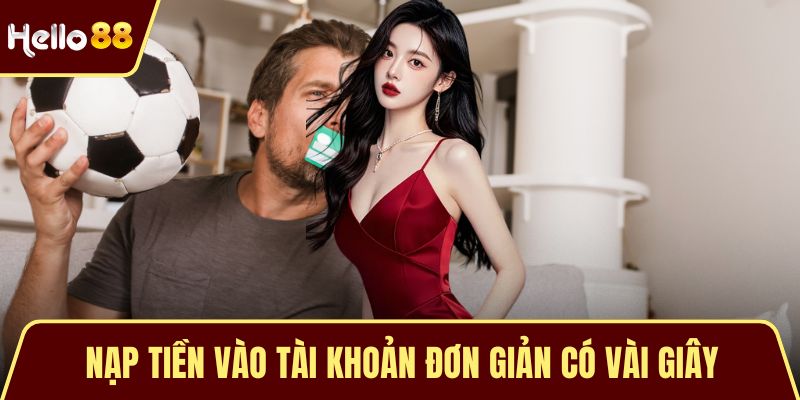 Nạp tiền vào tài khoản đơn giản có vài giây