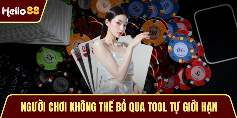 Người chơi không thể bỏ qua tool tự giới hạn