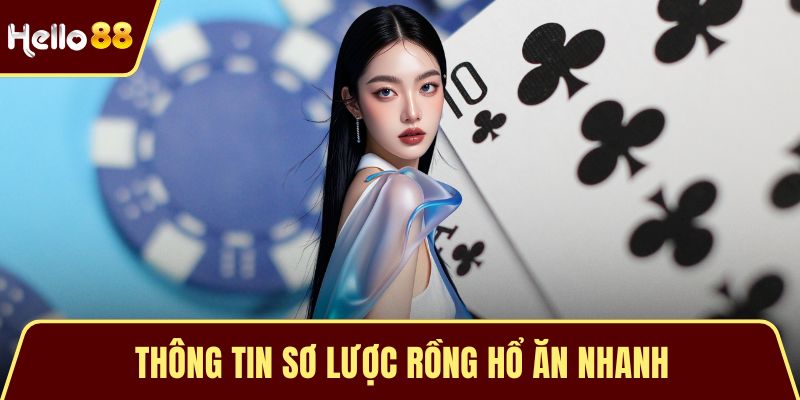 Thông tin sơ lược rồng hổ ăn nhanh