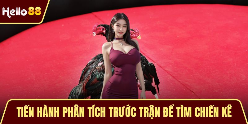 Tiến hành phân tích trước trận để tìm chiến kê