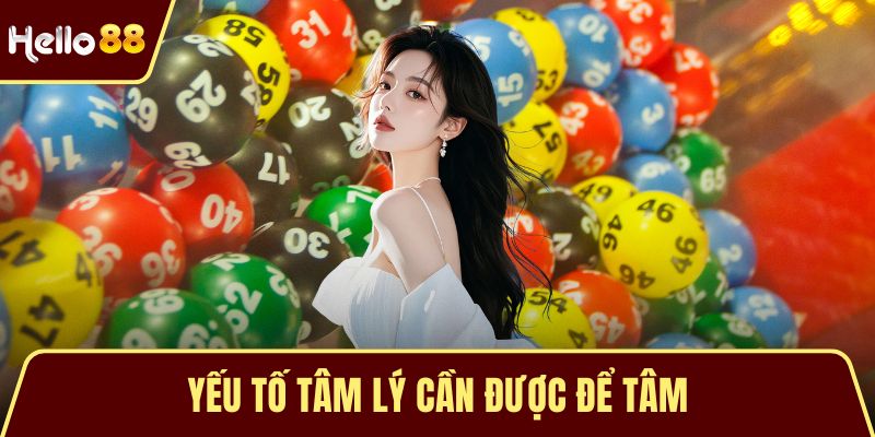 Yếu tố tâm lý cần được để tâm